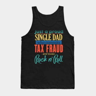 Just a Proud Single Dad (Colored) Tank Top